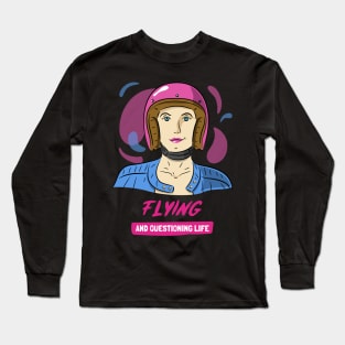 FLYING AND QUESTIONING LIFE WOMEN PILOTS Long Sleeve T-Shirt